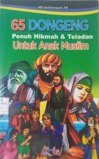 Image of 65 DONGENG PENUH  HIKMAH & TELADAN  UNTUK ANAK MUSLIM