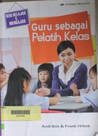 GURU SEBAGAI PELATIH KELAS