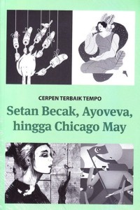 CERPEN TERBAIK TEMPO SETAN BECAK, AYOVEVA HINGGA CHICAGO MAY