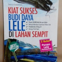 KIAT SUKSES BUDI DAYA LELE DI LAHAN SEMPIT
