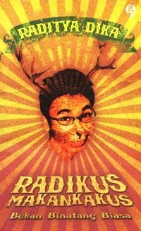 RADIKUS MAKANKAKUS :BUKAN BINATANG BIASA