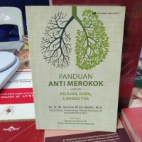 PANDUAN ANTI MEROKOK UNTUK PELAJAR ,GURU,DAN ORANG TUA
