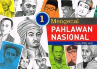 MENGENAL PAHLAWAN NASIONAL JILID 1