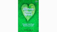 REFRESH YOUR HEART