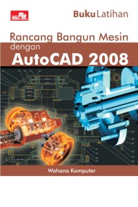 RANCANG BANGUN MESIN DENGANA AUTOCAD 2008