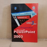 TUTORIAL 3 HARI MENGGUNAKAN MICROSOFT POWERPOINT  2003