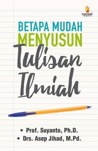 BERAPA MUDAH MENYUSUSN TULISAN ILMIAH