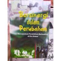 BERSINERGI DALAM PERUBAHAN:MENCIPTAKAN PENDIDIKAN BERKUALITAS DI ERA GLOBAL