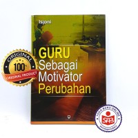 GURU SEBAGAI MOTIVATOR PERUBAHAN