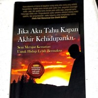 JIKA AKU TAHU KAPAN AKHIR KEHIDUPAN KU