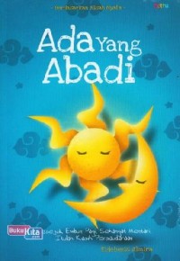 ADA YANG ABADI