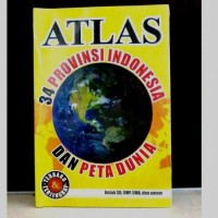 ATLAS 34 PROVINSI INDONESIA DAN PETA DUNIA