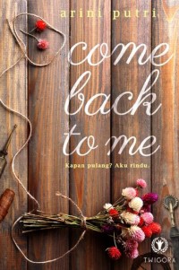 COME BACK TO ME