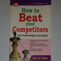 HOW TO BEAT YOUR COMPETITORS