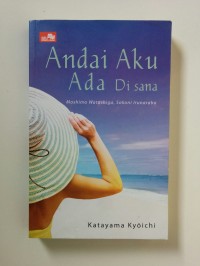 ANDAI AKU ADA DISANA