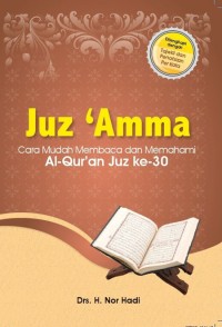 JUZ'AMMA:CARA MUDAH MEMBACA DAN MEMAHAMI AL-QUR'AN JUZ KE-30