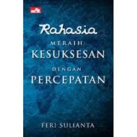 RAHASIA MERAIH KESUKSESAN DENGAN PERCEPATAN