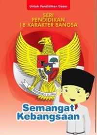 SERI PENDIDIKAN 18 KARAKTER BANGSA: SEMANGAT KEBANGSAAN
