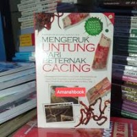 MENGERUK UNTUNG DARI BETERNAK CACING