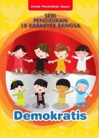 SERI PENDIDIKAN 18 KARAKTER BANGSA: DEMOKRATIS