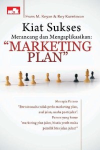 KIAT SUKSES MERANCANG DAN MENGAPLIKASIKAN ''MARKETING PLAN''