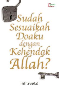 SUDAH SESUAIKAH DOAKU DENGAN KEHENDAK ALLAH?