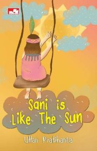 SANI IS LIKE THE SUN