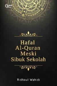 HAFAL AL- QURAN MESKI SIBUK SEKOLAH