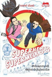 PETUALANGAN WARTAWAN GEJE SUPERHERO & SUPERMELLOW
