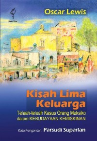 KISAH LIMA KELUARGA :TELAAH TELAAH KASUS ORANG MEKSIKO DALAM KEBUDAYAAN KEMISKINAN