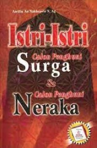ISTRI- ISTRI CALON PENGHUNI SURGA DAN CALON PENGHUNI NERAKA