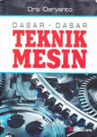 DASAR - DASAR TEKNIK MESIN