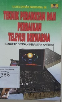 TEKNIK PERAWATAN DAN PERBAIKAN TELEVISI BERWARNA