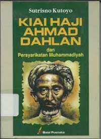 KIAI HAJI AHMAD DAHLAN DAN PERSYARIKATAN MUHAMMADIYAH