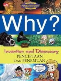 WHY ? INVENTION AND DISCOVERY PENCIPTAAN DAN PENEMUAN
