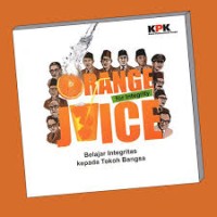 ORANGE FOR INTEGRITY : BELAJAR INTEGRITAS KEPADA TOKOH BANGSA