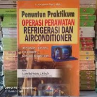 PENUNTUN PRATIKUM OPERASI PERAWATAN REFRIGERASI DAN AIRCONDITIORNER