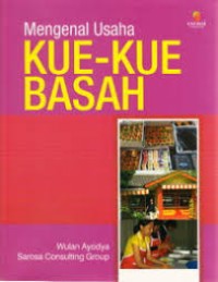 MENGENAL USAHA KUE - KUE BASAH