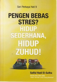 PENGEN BEBAS STRES? HIDUP SEDERHANA,HIDUP ZUHUD!