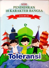 SERI PENDIDIKAN 18 KARAKTER BANGSA: TOLERANSI