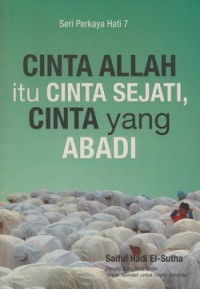 CINTA ALLAH ITU CINTA SEJATI,CINTA ABADI