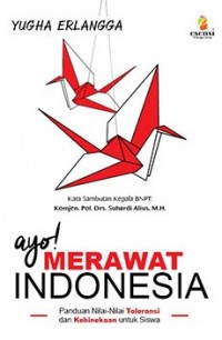AYO MERAWAT INDONESIA: PANDUAN NILAI-NILAI TOLERANSI DAN KEBINEKAAN UNTUK SISWA