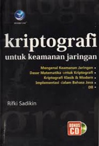 KRIPTOGRAFI UNTUK KEAMANAN JARINGAN DAN IMPLEMENTASINYA DALAM BAHASA JAVA