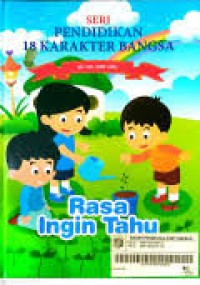 SERI PENDIDIKAN 18 KARAKTER BANGSA: RASA INGIN TAHU