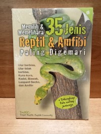 MEMILIH DAN MEMELIHARA 35 JENIS REPTIL & AMFIBI PALING DIGEMARI