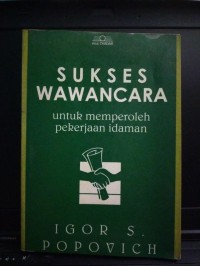 SUKSES WAWANCARA UNTUK MEMPEROLEH PEKERJAAN IDAMAN