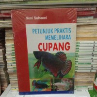 PETUNJUK PRAKTIS MEMELIHARA CUPANG