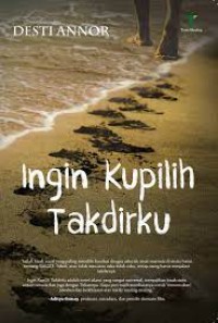 INGIN KUPILIH TAKDIRKU