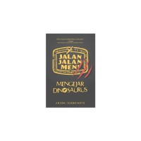 JALAN- JALAN MEN! MENGEJAR DINOSAURUS