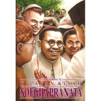 KILASAN KISAH SOEGIJA PRANATA